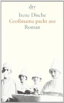 Irene Dische – Grossmama packt aus